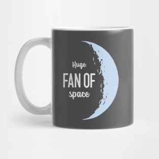 Huge Fan of Space Mug